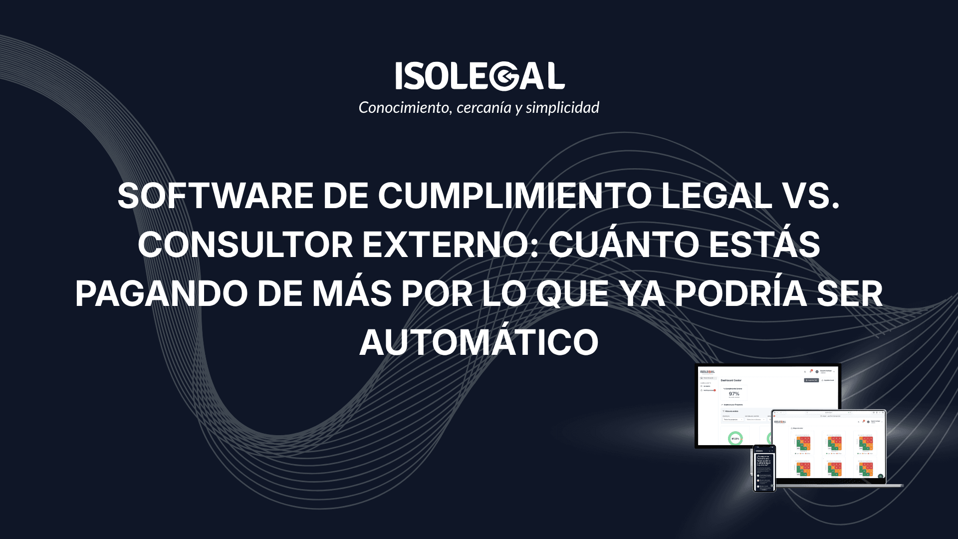 Software de cumplimiento legal vs. consultor externo: cuánto estás pagando de más por lo que ya podría ser automático