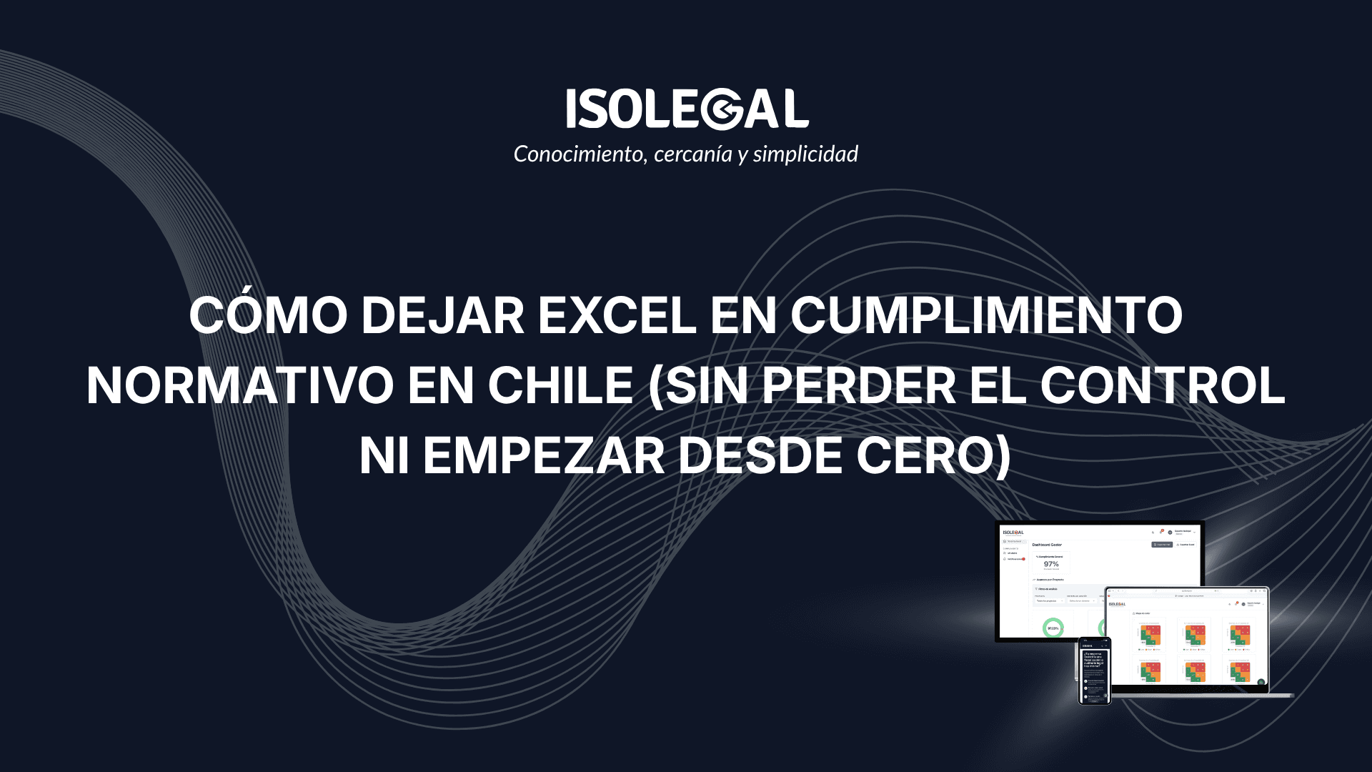Cómo dejar Excel en cumplimiento normativo en Chile (sin perder el control ni empezar desde cero)