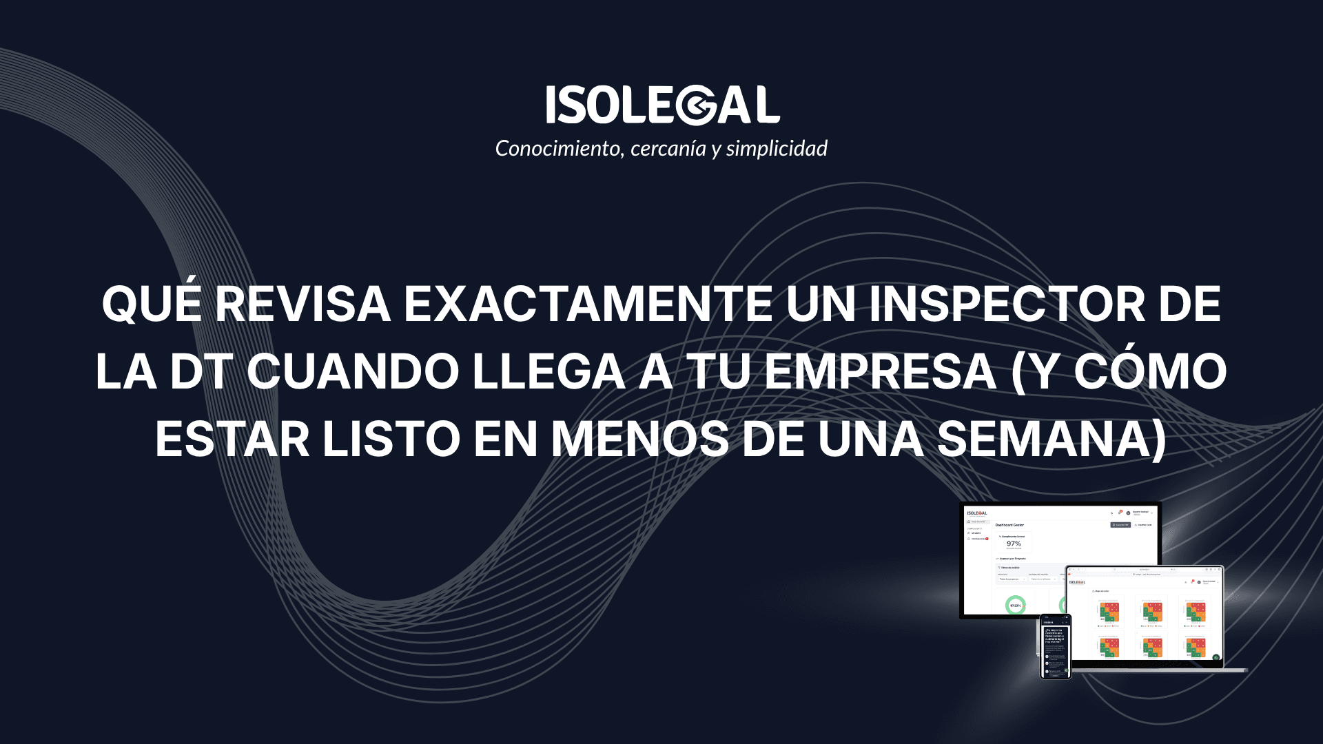 Qué revisa exactamente un inspector de la DT cuando llega a tu empresa (y cómo estar listo en menos de una semana)
